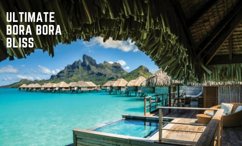 🌴 Ultimate Bora Bora Bliss: Overwater Bungalows in Paradise 🏝️